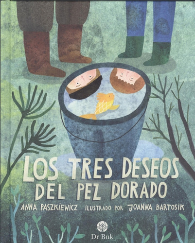 Tres Deseos Del Pez Dorado, Los Paszkiewicz, Anna Dr. Buk