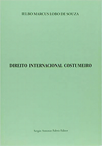 Direito Internacional Costumeiro, De Ielbo  Macus Lobo De Souza. Editora Safe, Capa Dura Em Português