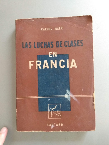 Las Luchas De Clases En Francia - Carlos Marx - Ed Lautaro