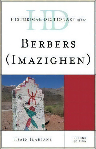 Historical Dictionary Of The Berbers (imazighen), De Hsain Ilahiane. Editorial Rowman Littlefield, Tapa Dura En Inglés