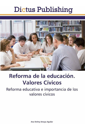 Libro Reforma De La Educación. Valores Cívicos (spani Lln5