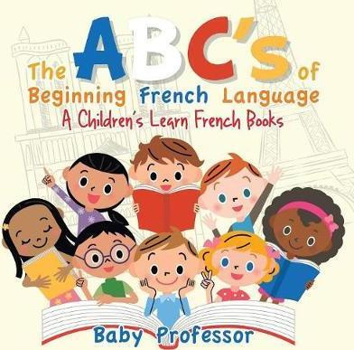 Libro The Abc's Of Beginning French Language - A Children...