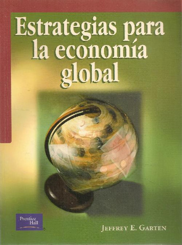 Libro Estrategias Para La Economia Global De Jeffrey Garten