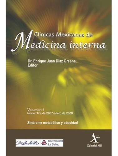 Clinicas Mexicanas De Medicina Interna. Sindrome Metabolico Y Obesidad, De Diaz Greene, Enrique Juan. Editorial Alfil En Español