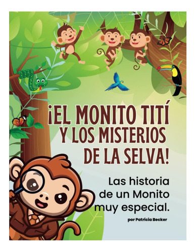 Libro: El Monito Tití Y Los Misterios De La Selva: Las Histo