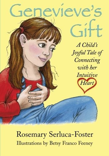 Genevieves Gift A Childs Joyful Tale Of Connecting With Her 