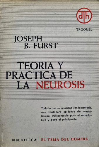 Teoria Y Práctica De La Neurosis. Joseph B. Furst