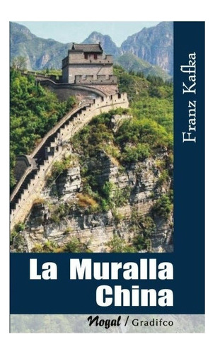 Franz Kafka - La Muralla China Y Otros Cuentos - Libro