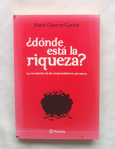 Donde Esta La Riqueza Nano Guerra Garcia Libro Original 
