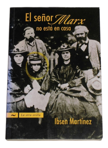 El Señor Marx No Esta En Casa / Ibsen Martinez