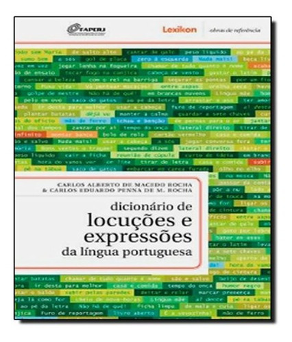 Dicionario De Locuçoes E Expressoes Da Lingua Portuguesa, De Rocha, Carlos Alberto De Macedo. Editora Lexikon, Capa Mole Em Português