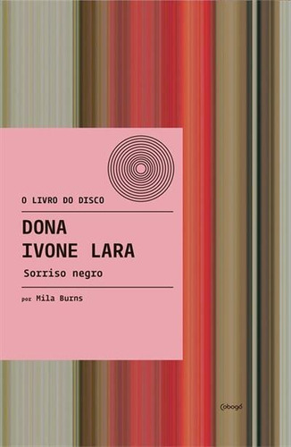 Dona Ivone Lara: Sorriso Negro - 1ªed.(2021) - Livro