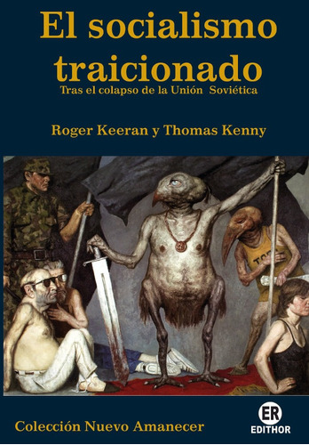 El Socialismo Traicionado, De Thomas Kenny Y Roger Keeran