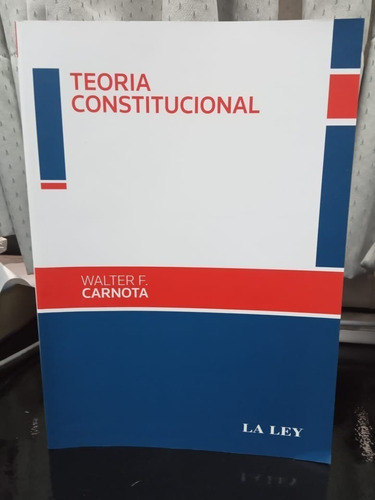 Libro Teoría Constitucional - Walter Carnota