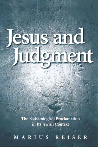 Esus And Judgement, De Reiser, Marius. Editorial 1517 Media, Tapa Blanda En Inglés