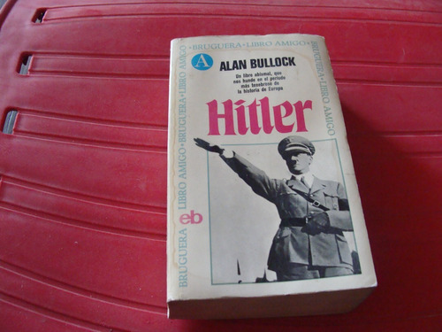 Libro Hitler , Alan Bullock , Bruguera ,  Año 1971  , 893 Pa