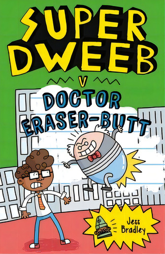 Super Dweeb Vs Doctor Eraser-butt, De Bradley, Jess. Editorial Arcturus Ed, Tapa Blanda En Inglés
