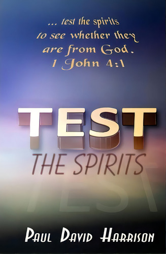 Test The Spirits, De Paul David Harrison. Editorial Createspace Independent Publishing Platform, Tapa Blanda En Inglés