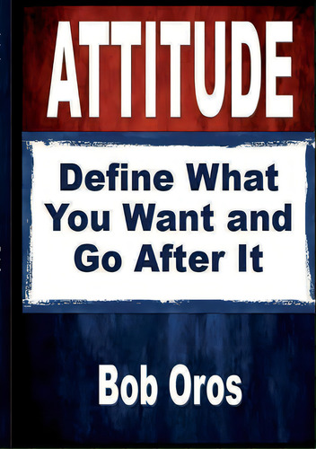 Attitude, De Oros, Bob. Editorial Lulu Pr, Tapa Blanda En Inglés