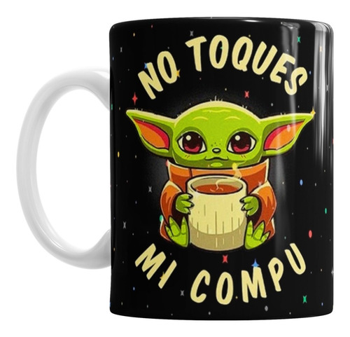 Taza De Cerámica Baby Yoda No Toques Mi Compu  Star Wars