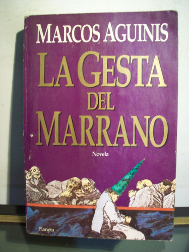 Adp La Gesta Del Marrano Marcos Aguinis / Ed Planeta 1991