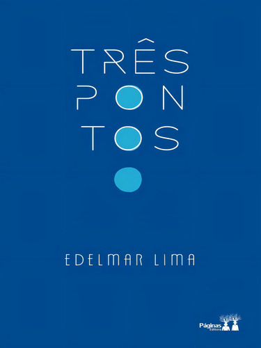 Três Pontos, De Lima, Edelmar. Editorial Paginas Editora, Capa Mole