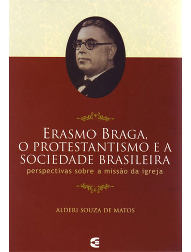 Erasmo Braga, O Protestantismo E A Sociedade Brasileira