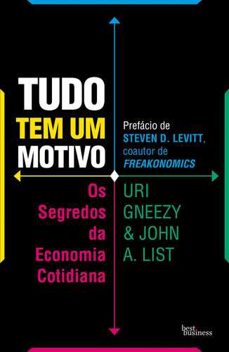 Tudo tem um motivo: Os segredos da economia cotidiana, de Gneezy, Uri. Editorial Editora Best Seller Ltda, capa mole em português, 2021