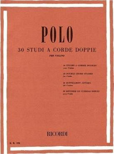 30 Studi A Corde Doppie : Per Violino, E. R. 192 - R. L. ...