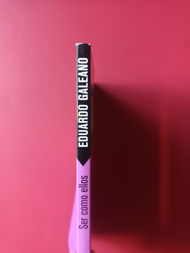 Libro De Eduardo Galeano, Ser Como Ellos (Usado)