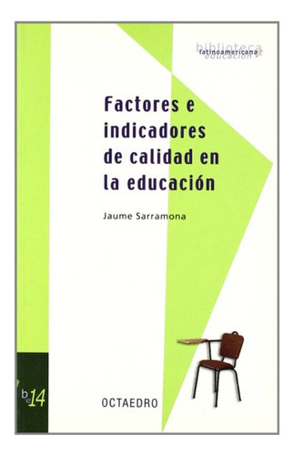 Factores E Indicadores De Calidad En La Educaci N: 14 (bibli
