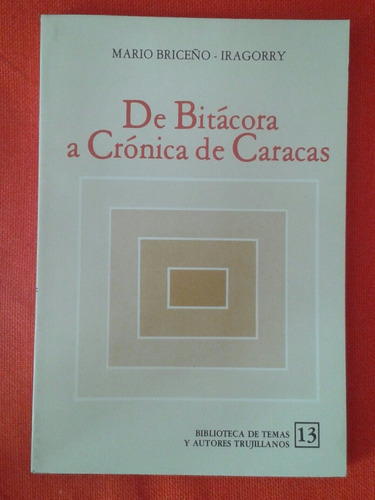 De Bitácora A Crónica De Caracas / Mario Briceño Iragorry