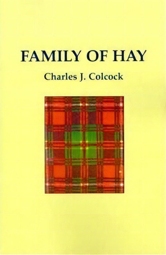 Family Of Hay, De Charles J. Colcock. Editorial Pelican Publishing Co, Tapa Blanda En Inglés, 1999