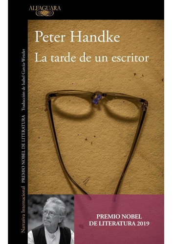 La Tarde De Un Escritor - Peter Handke - Libro Alfaguara