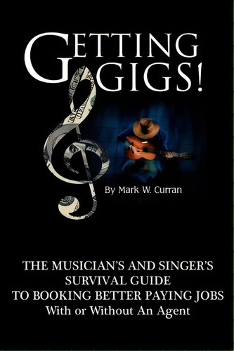 Getting Gigs!, De Mark W. Curran. Editorial Nmd Books, Tapa Blanda En Inglés