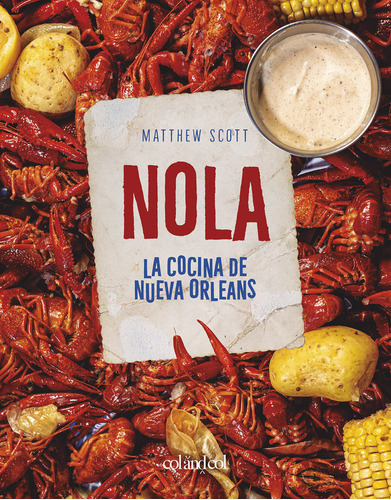 Libro Nola. La Cocina De Nueva Orleans - Scott, Matthew