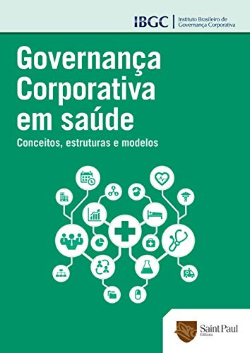 Libro Governanca Corporativa Em Saude - Conceitos, Estrutura