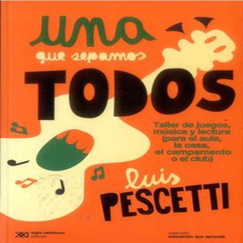 Libro Una Que Sepamos Todos Taller De Juego Musica Y Lectur