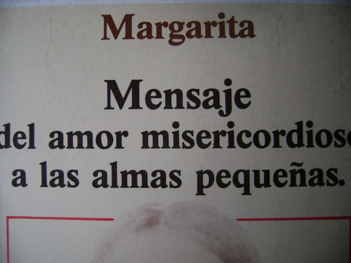 Mensaje Del Amor Misericordioso A Las Almas Pequeñas. 