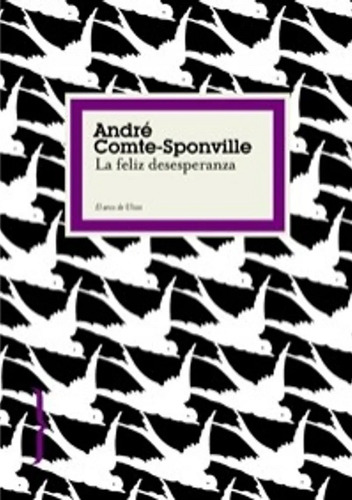 La Feliz Desesperanza - Comte Sponville André