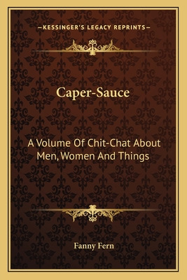 Libro Caper-sauce: A Volume Of Chit-chat About Men, Women...