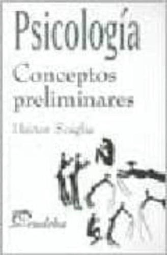 Psicologia: Conceptos Preliminares-scaglia, Hector-eudeba