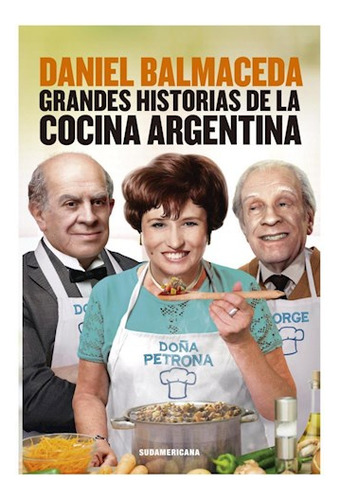 Libro Grandes Historias De La Cocina Argentina (coleccion Hi