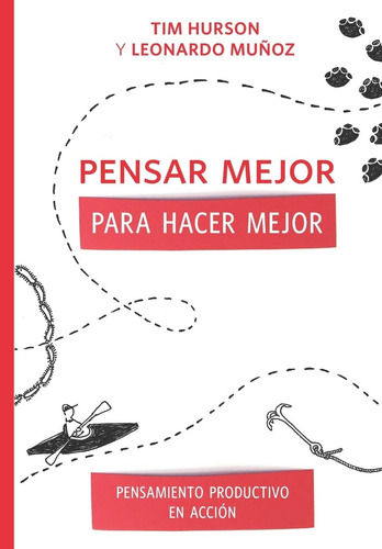 Libro: Pensar Mejor Para Hacer Mejor: Pensamiento Productivo