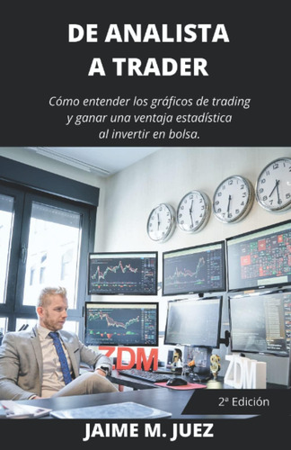 Libro: De Analista A Trader: Cómo Entender Gráficos T