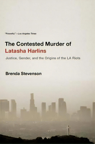 The Contested Murder Of Latasha Harlins, De Brenda Stevenson. Editorial Oxford University Press Inc, Tapa Blanda En Inglés