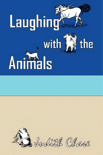 Laughing With The Animals, De Chase, Judith P.. Editorial Bramblewood Pr Llc, Tapa Blanda En Inglés