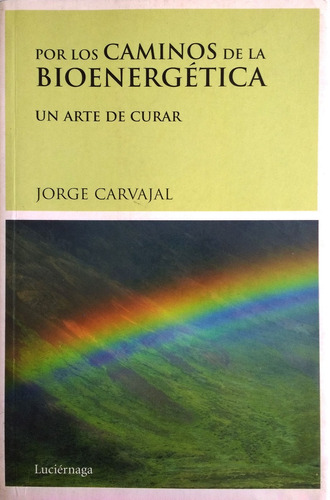Libro Por Los Caminos De La Bioenergetica Jorge Carvajal 