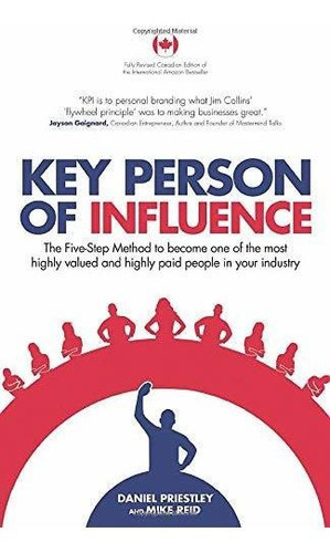 Key Person Of Influence (canadian Edition) : The Five-step Method To Become One Of The Most Highl..., De Daniel Priestley. Editorial Rethink Press, Tapa Blanda En Inglés