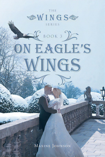 On Eagle's Wings: Book 3, De Johnson, Maxine. Editorial Covenant Books, Tapa Blanda En Inglés